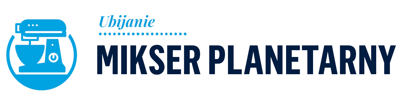 Ubijanie w mikserze planetarnym